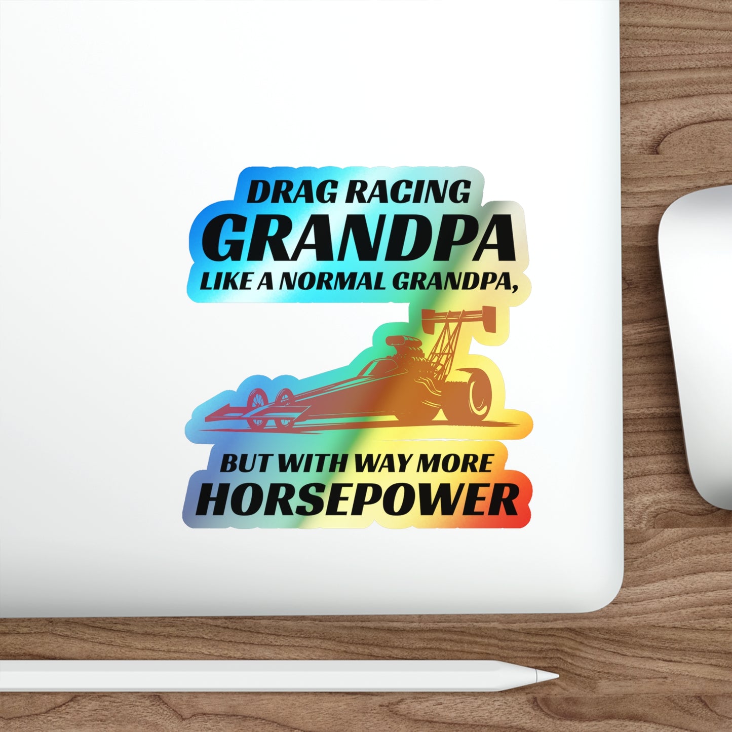 Dragster Drag Racing Grandpa Holographic Stickers Vinyl - Horsepower Decal for Racing Enthusiasts