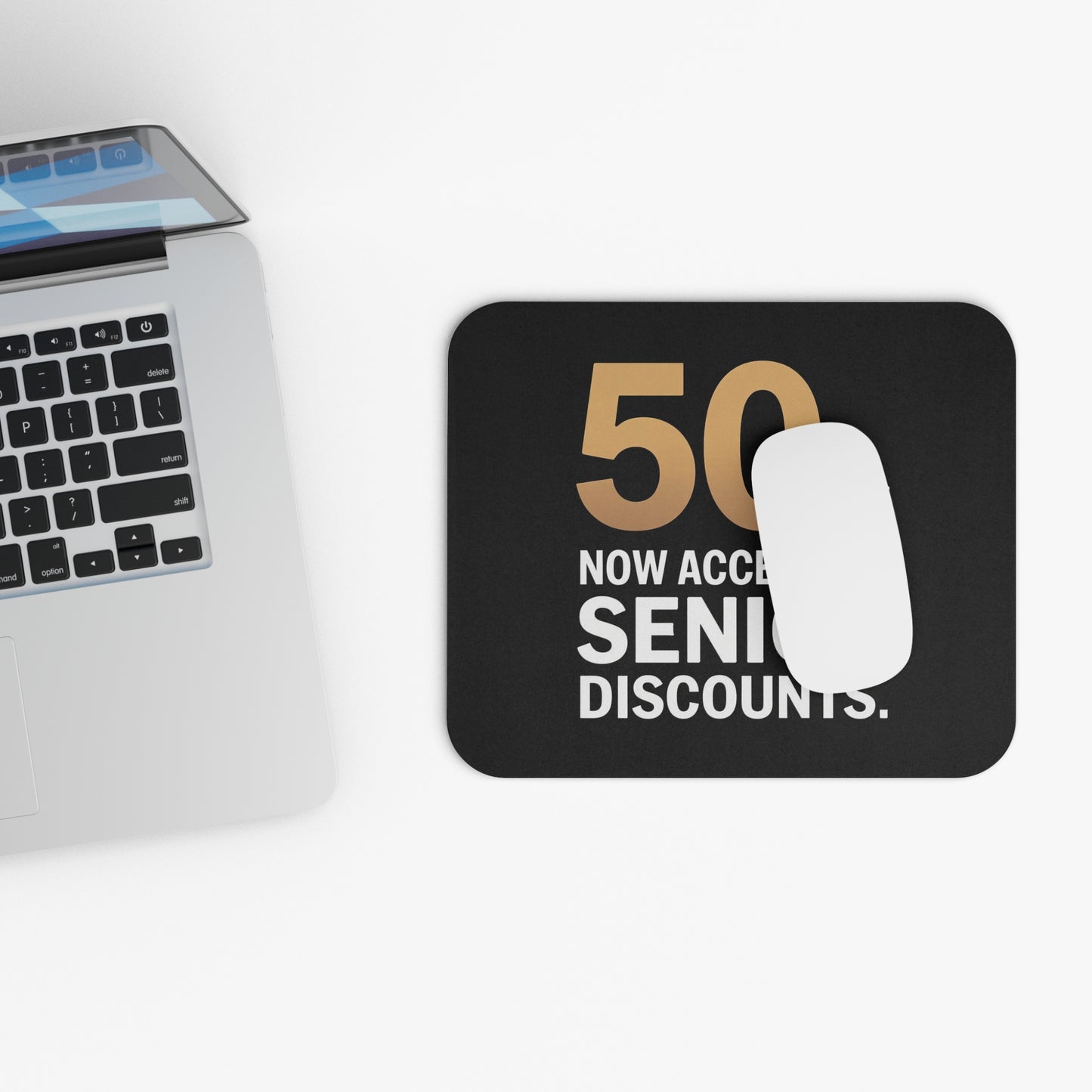 Funny 50th Birthday Mouse Pad - Now Accepting Senior Discounts Gift, Non-Slip Rubber Base for Office & Home