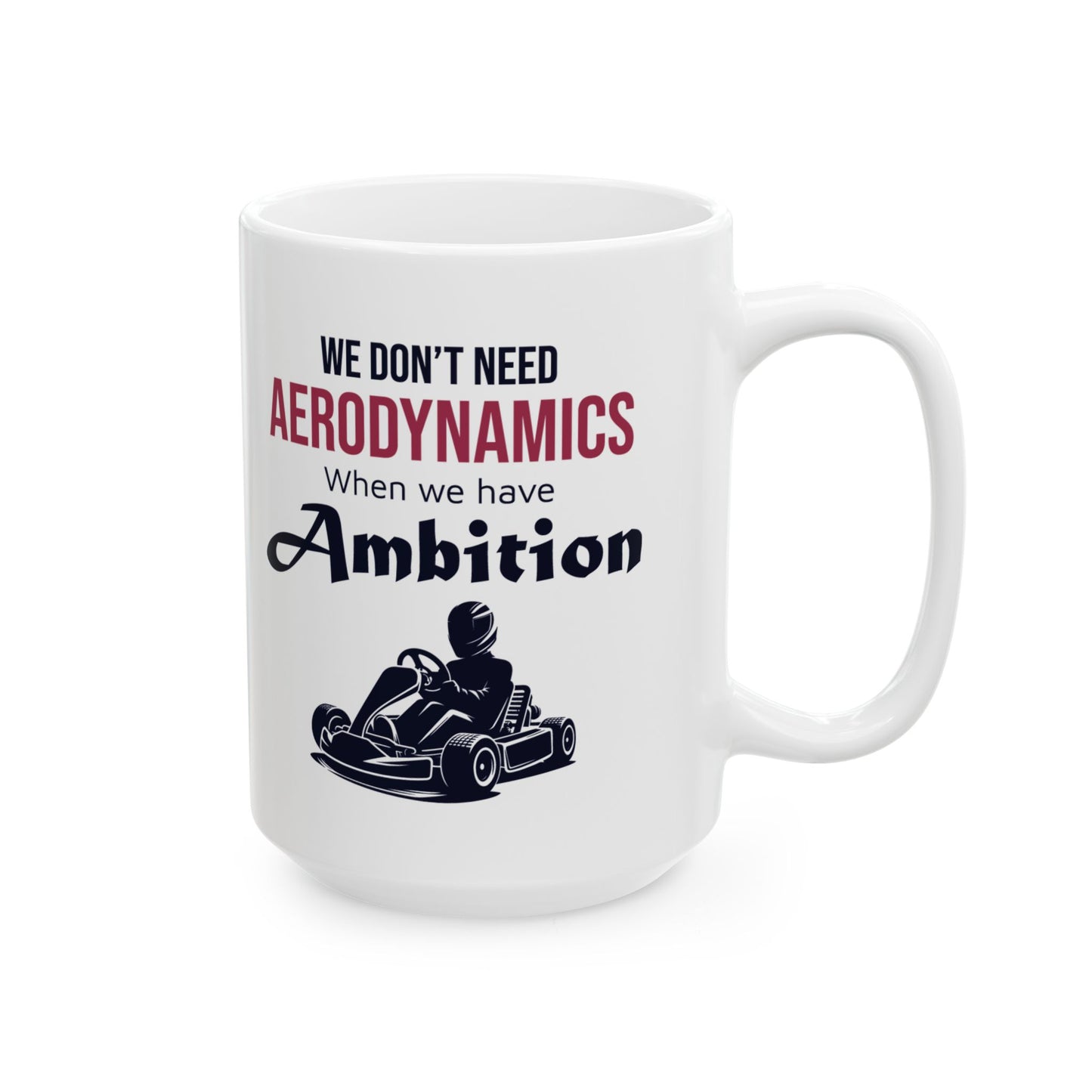 Go Kart Racing Mug - For Ambitious Racers & Karting Fans