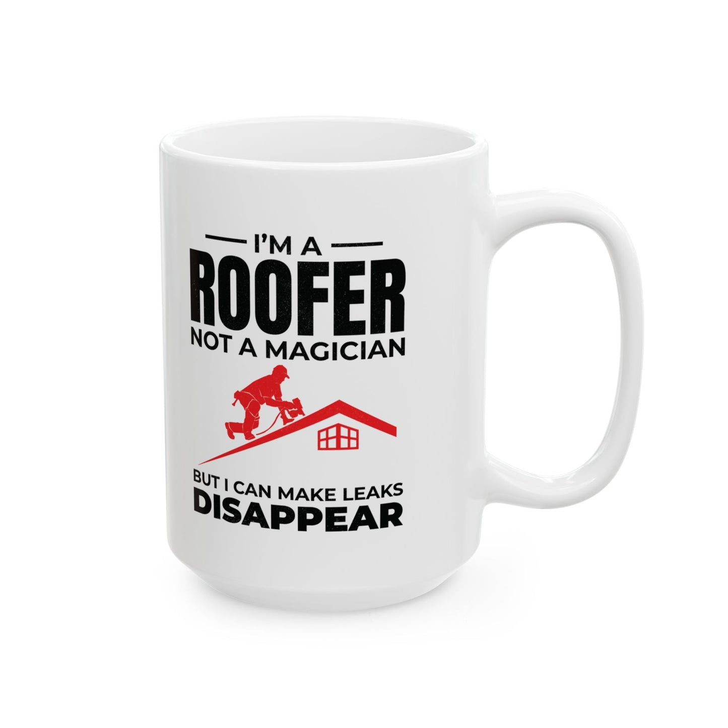 Roofer Mug Contractor Humor Leak Repair Specialist Construction Worker Gift