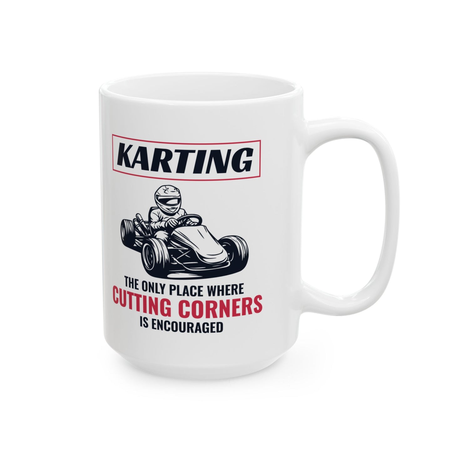 Karting Mug – Funny Gift for Go-Kart Racers & Motorsport Fans