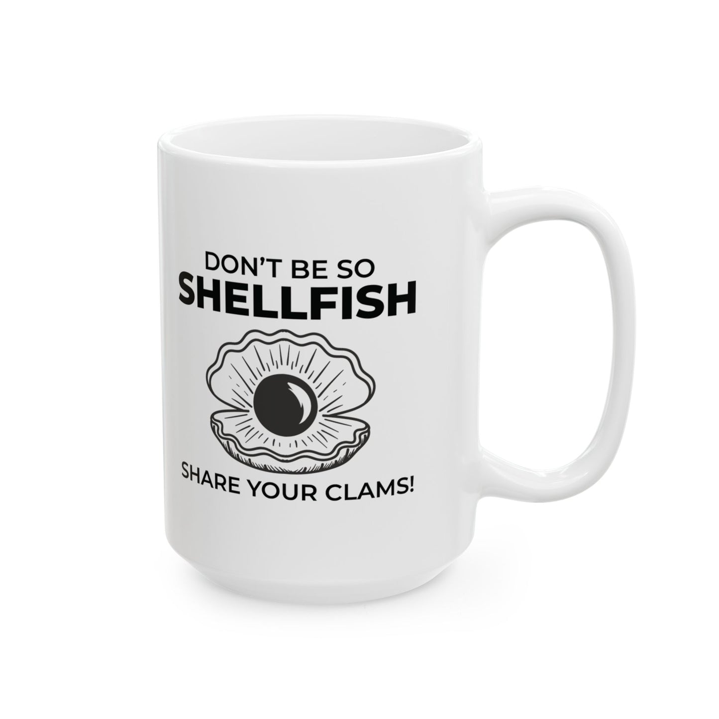 Shellfish Humor Mug, Share Your Clams, Funny Ocean Gift