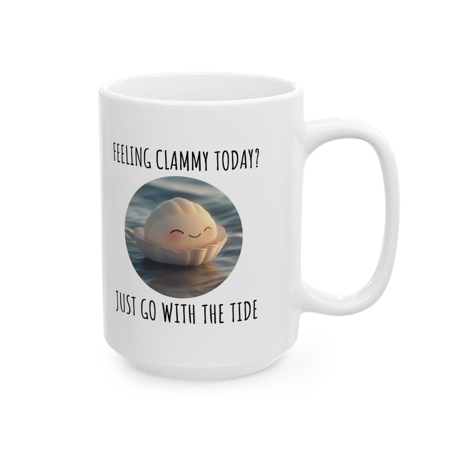 Clammy Today Mug, Go With The Tide, Relaxing Ocean Gift