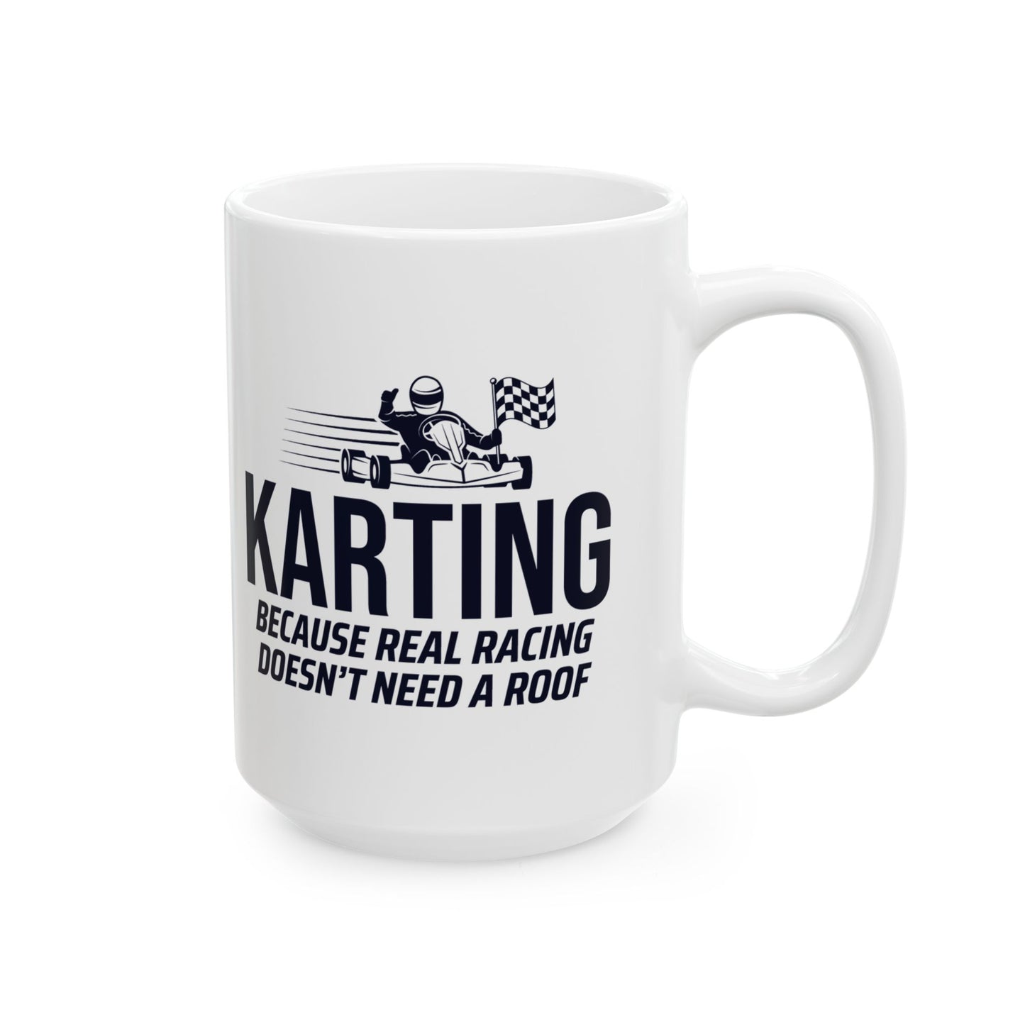 Go Kart Racing Mug - Real Racers & Karting Enthusiasts