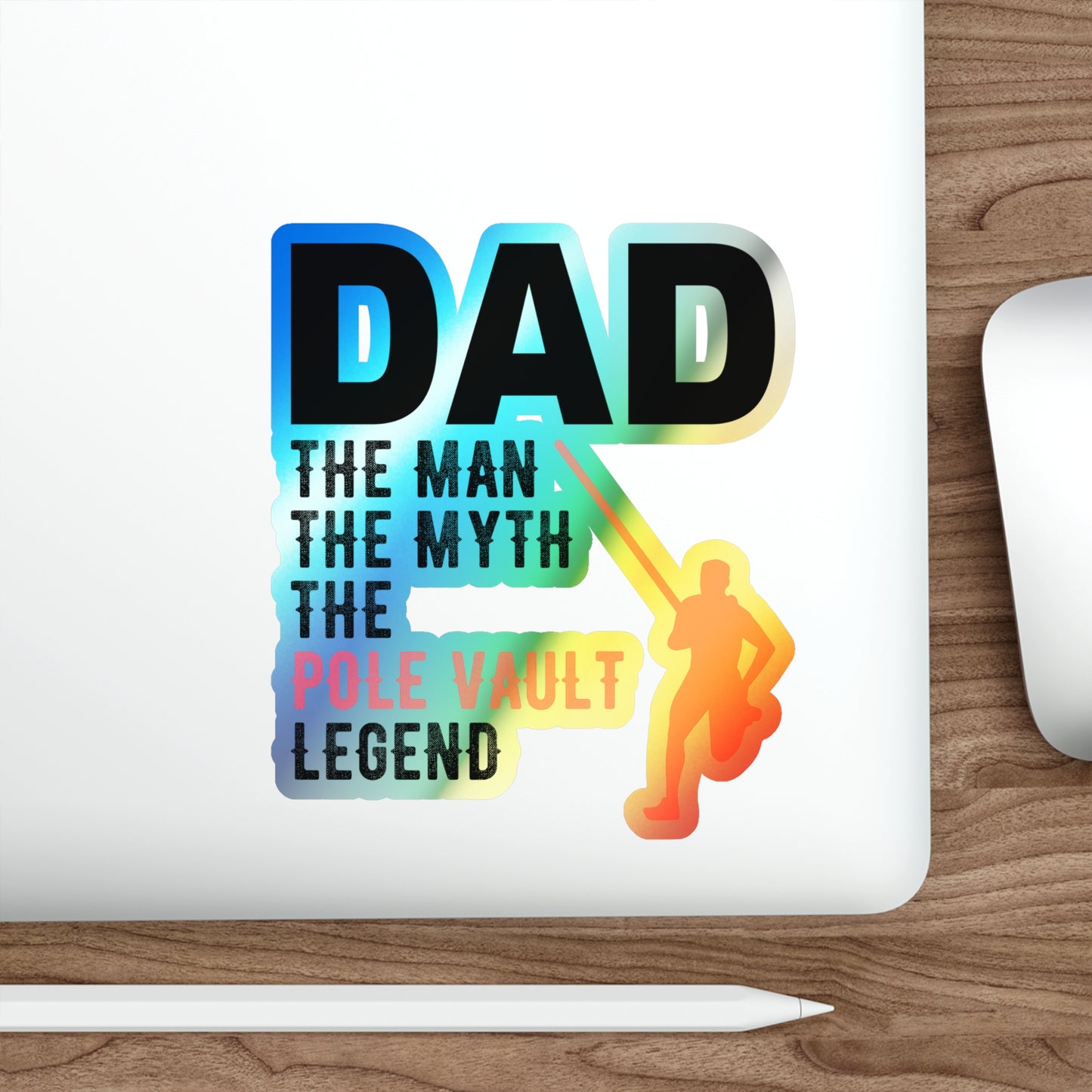Pole Vault Sticker Holographic Vinyl - Dad, The Man, The Myth, The Legend