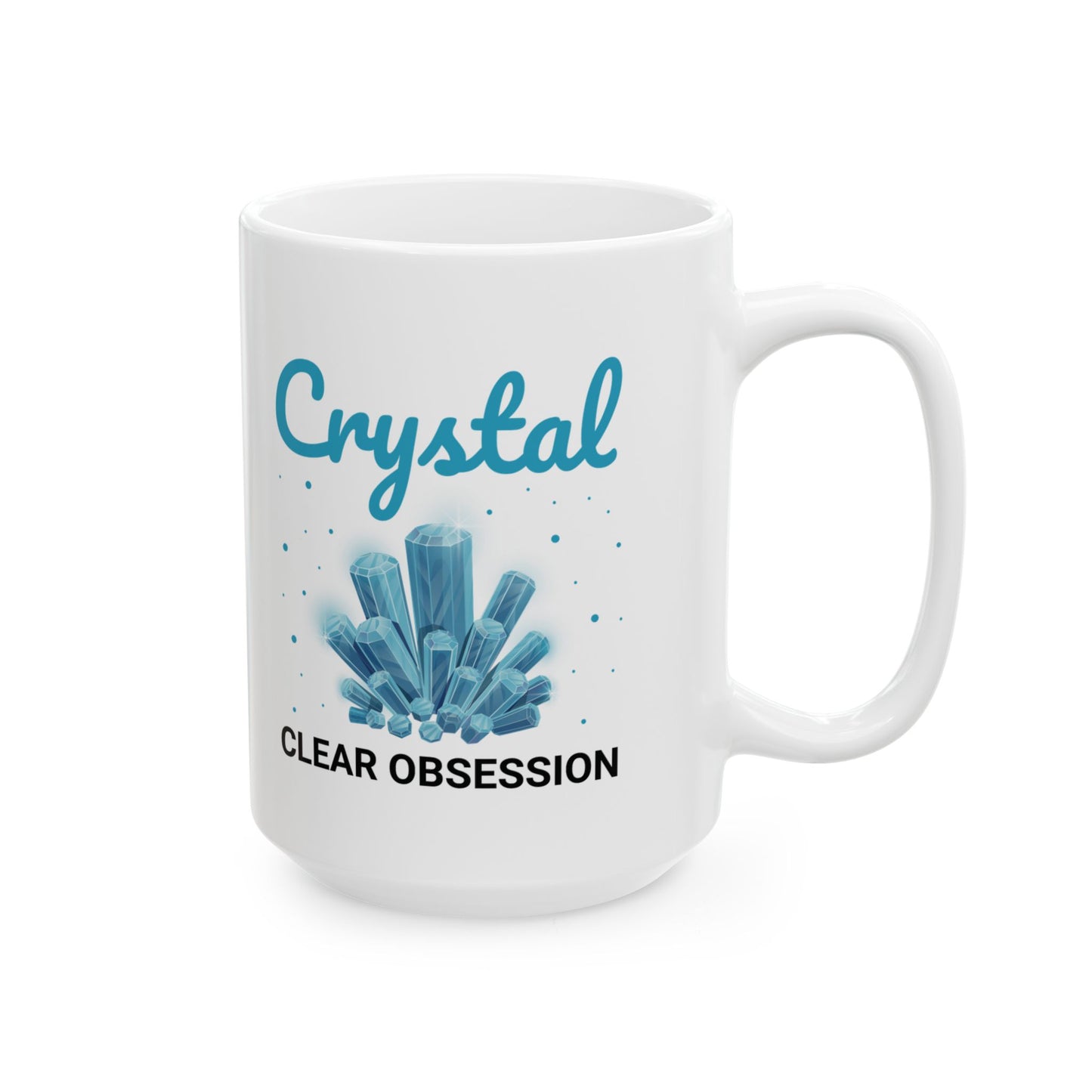 Rock Collector Mug Crystal Clear Obsession Mineralogy Gift for Quartz Lovers