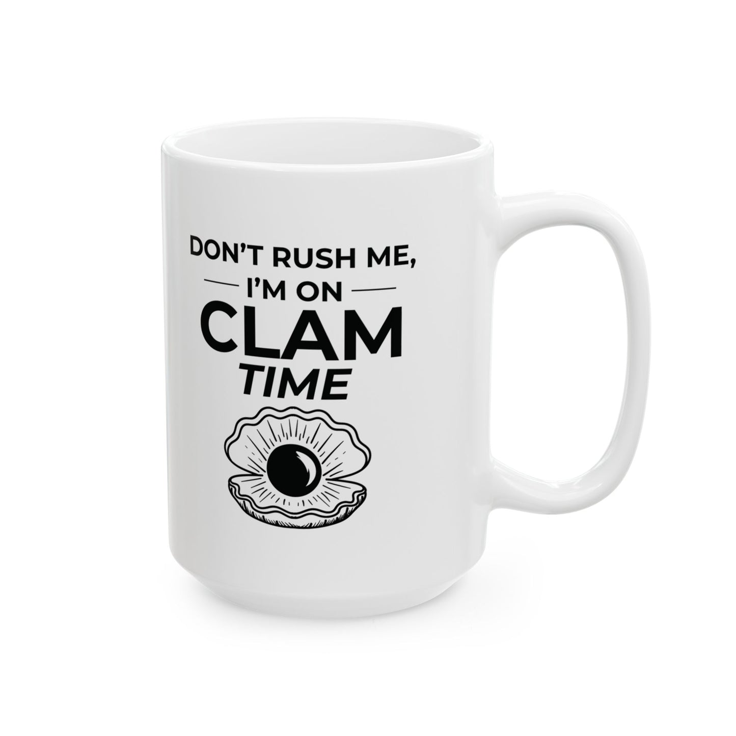 Clam Time Mug, Funny Beach Quote, Relaxed Ocean Gift