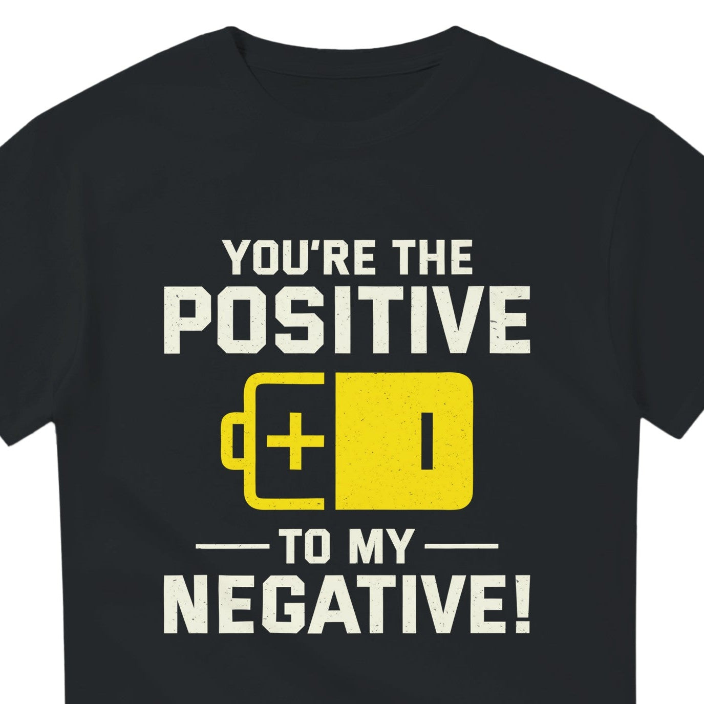 Electrician Valentine T-Shirt - You're The Positive To My Negative