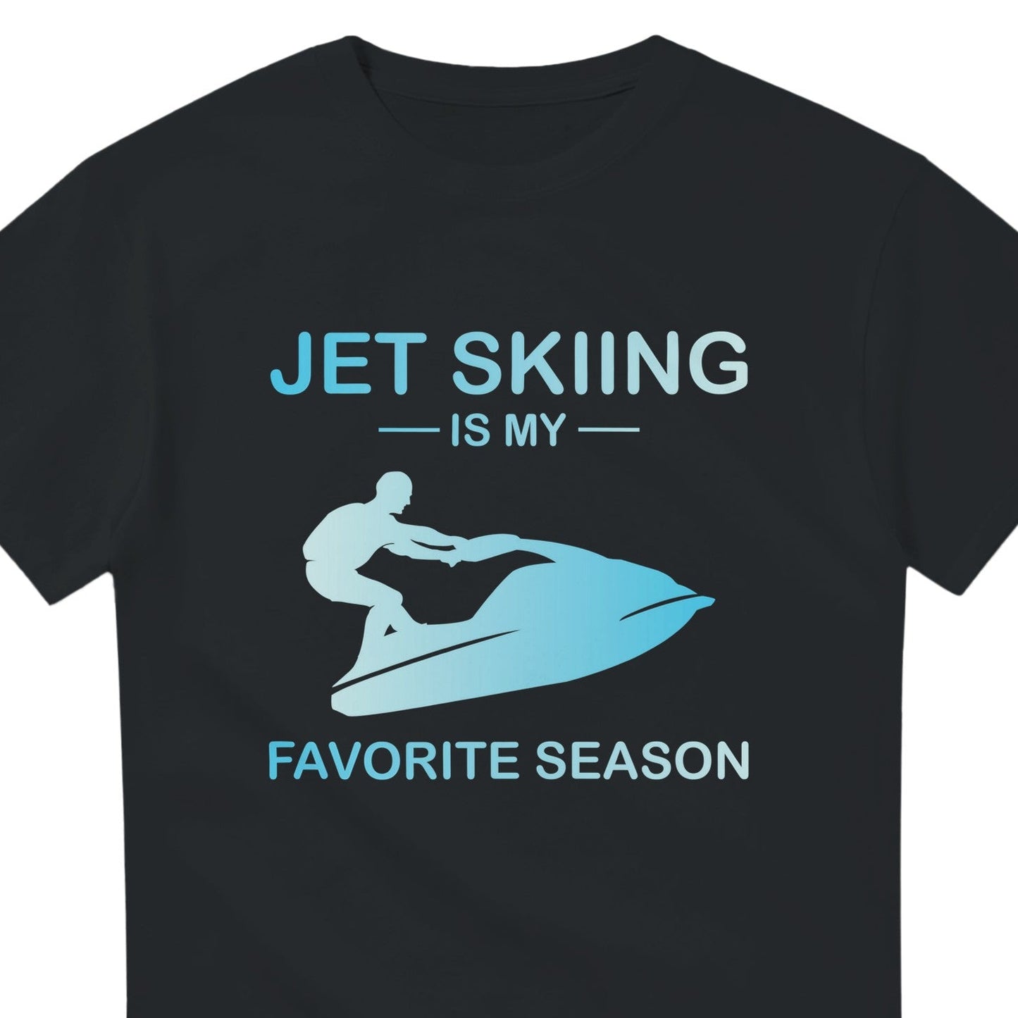 Jet Skiing Is My Favorite Season T-Shirt