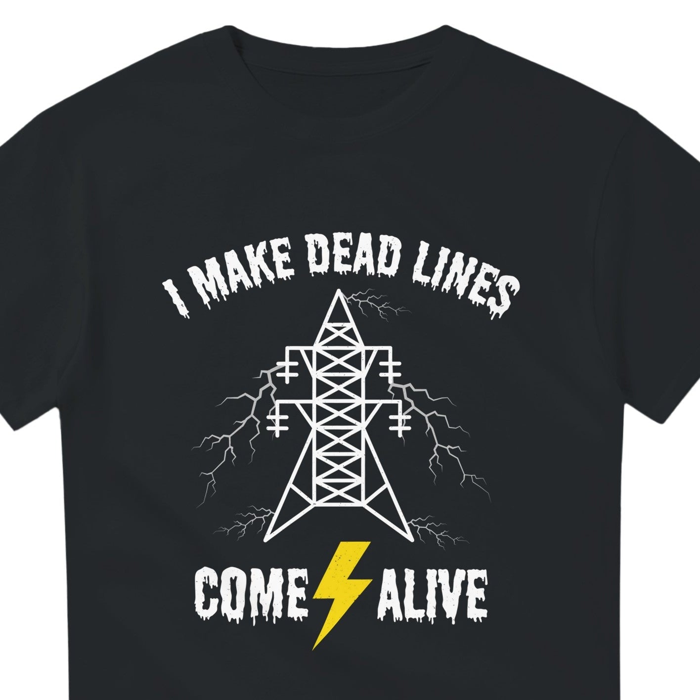 Lineman Halloween T-Shirt | I Make Dead Lines Come Alive |