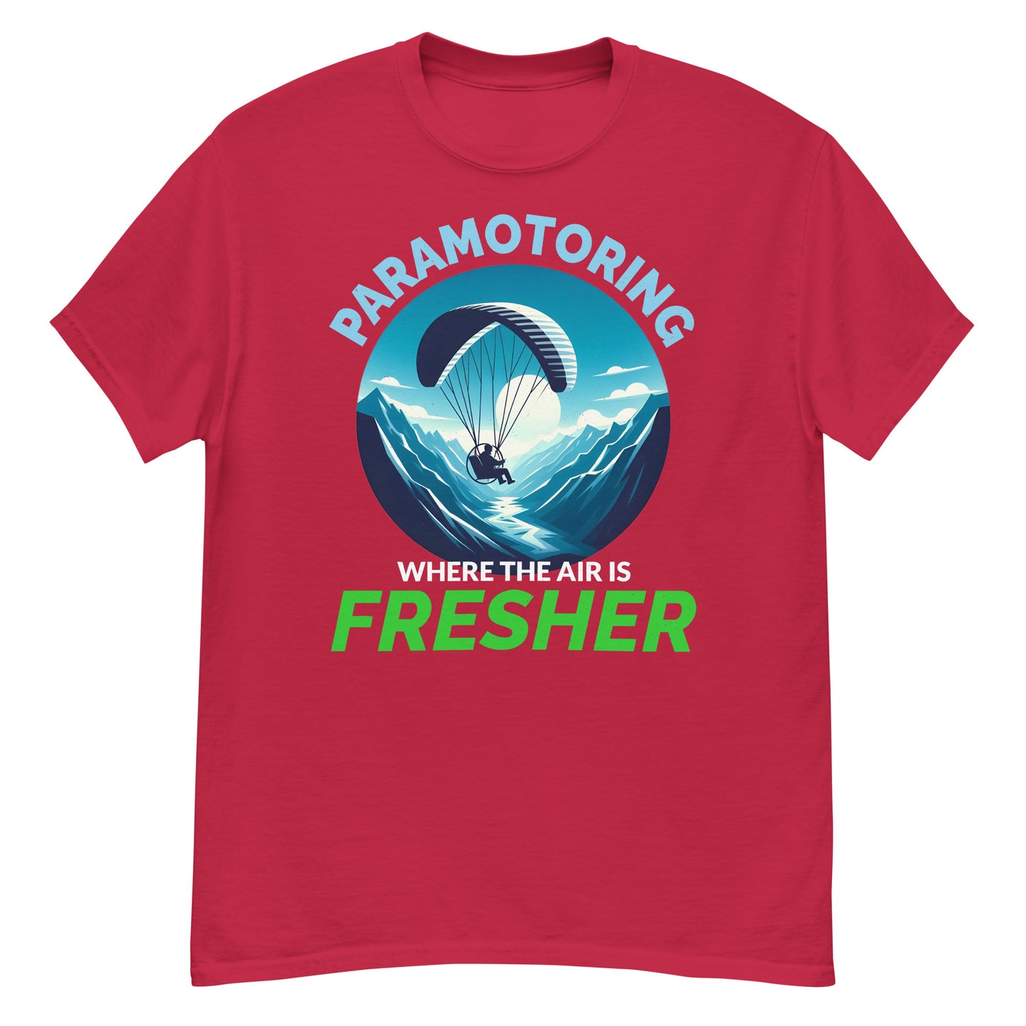 Paramotoring T-Shirt: Where the Air is Fresher