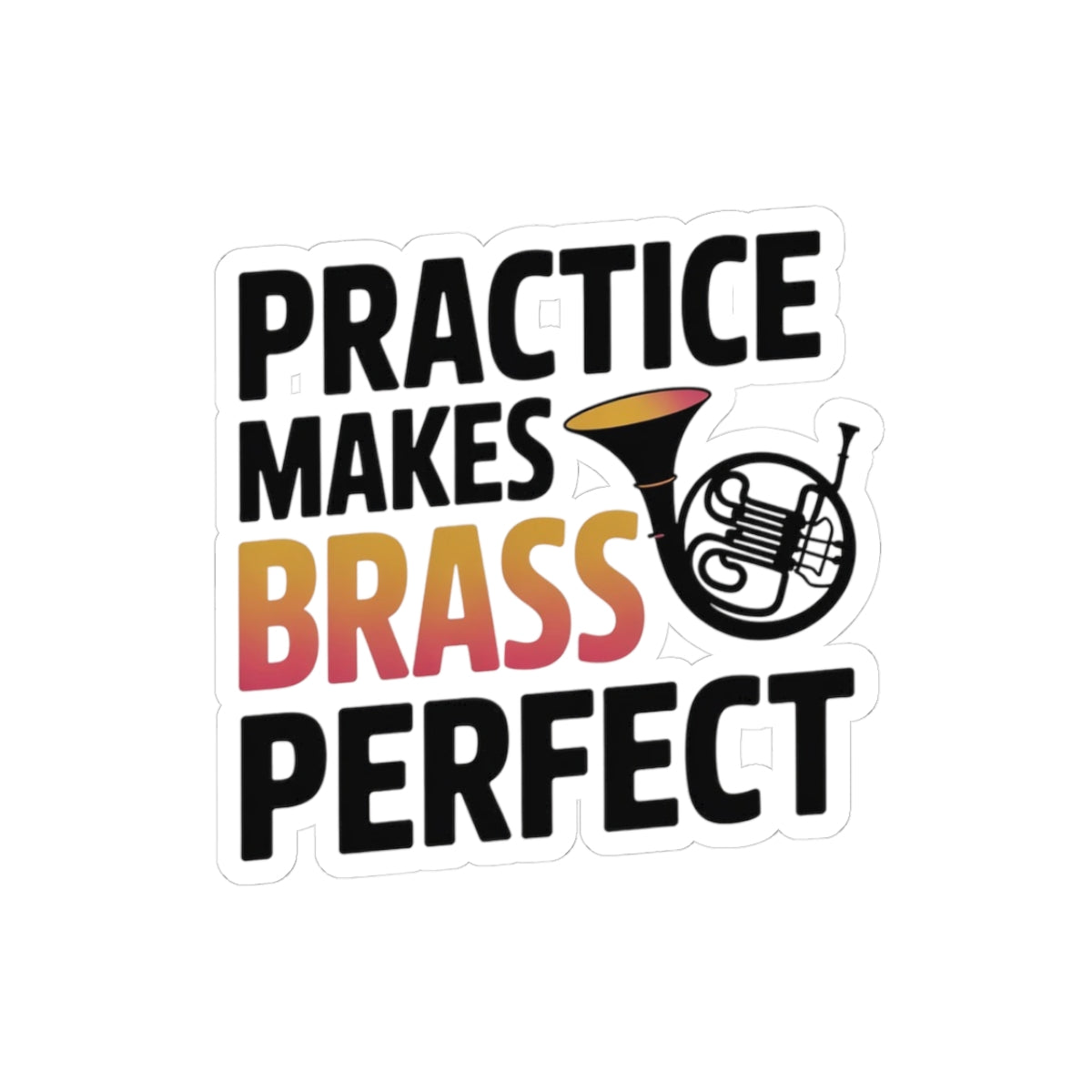 French Horn Practice Sticker - Brass Perfect Vinyl Decal for Musicians