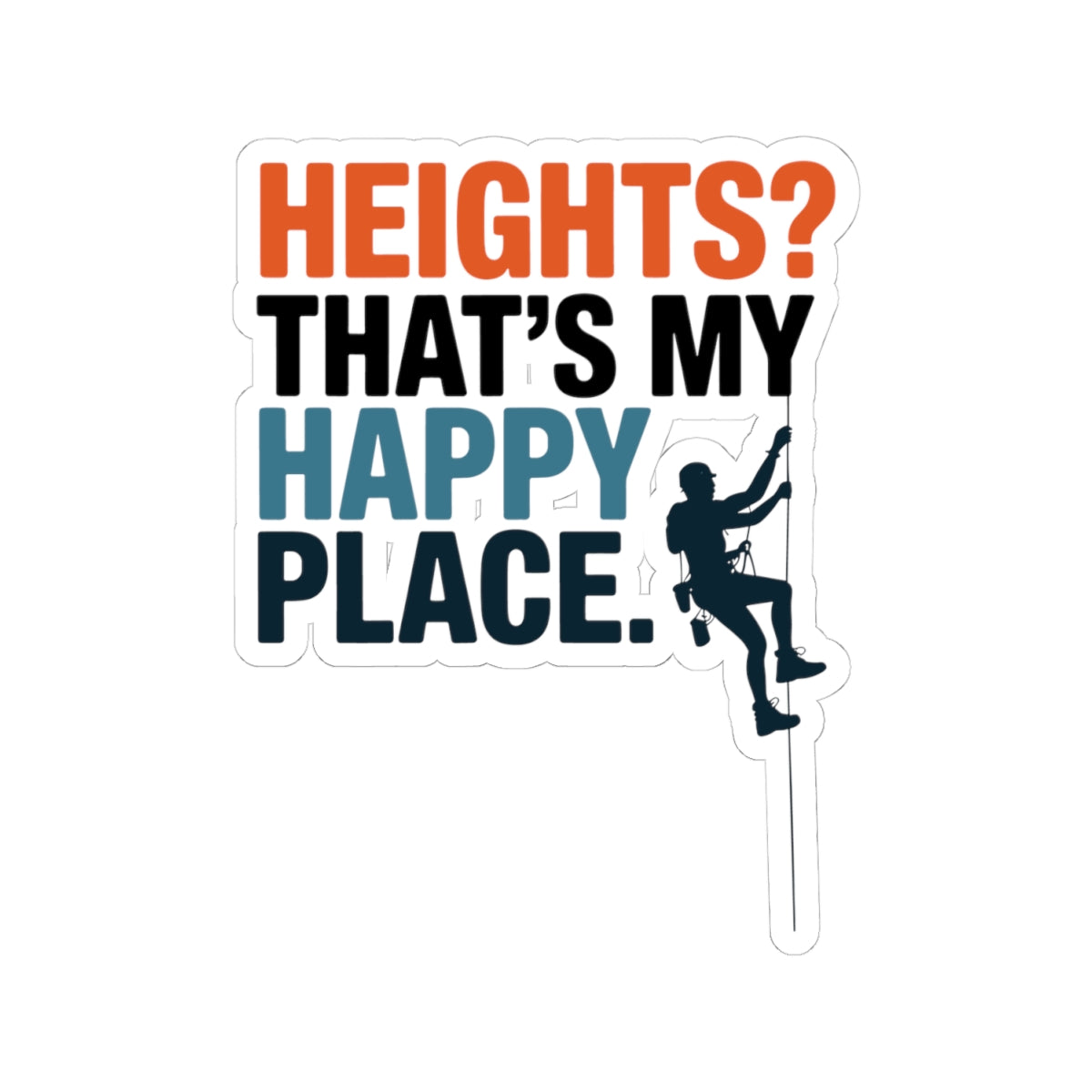Tower Climber Sticker - Heights My Happy Place Vinyl Decal for Climbers, Techs