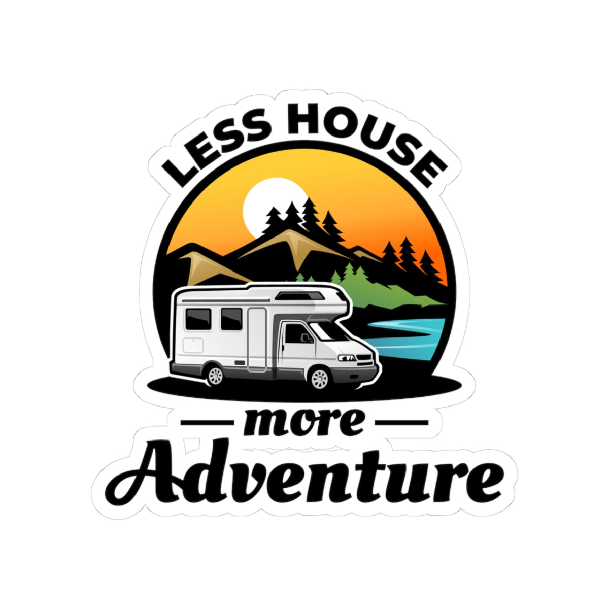 RV Camping Lifestyle Sticker - Less House More Adventure Vinyl Decal for Travelers