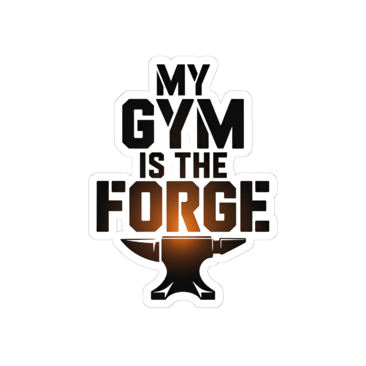 Blacksmith Anvil Sticker – Funny Forge Gym Quote Decal for Metalworkers Bladesmiths