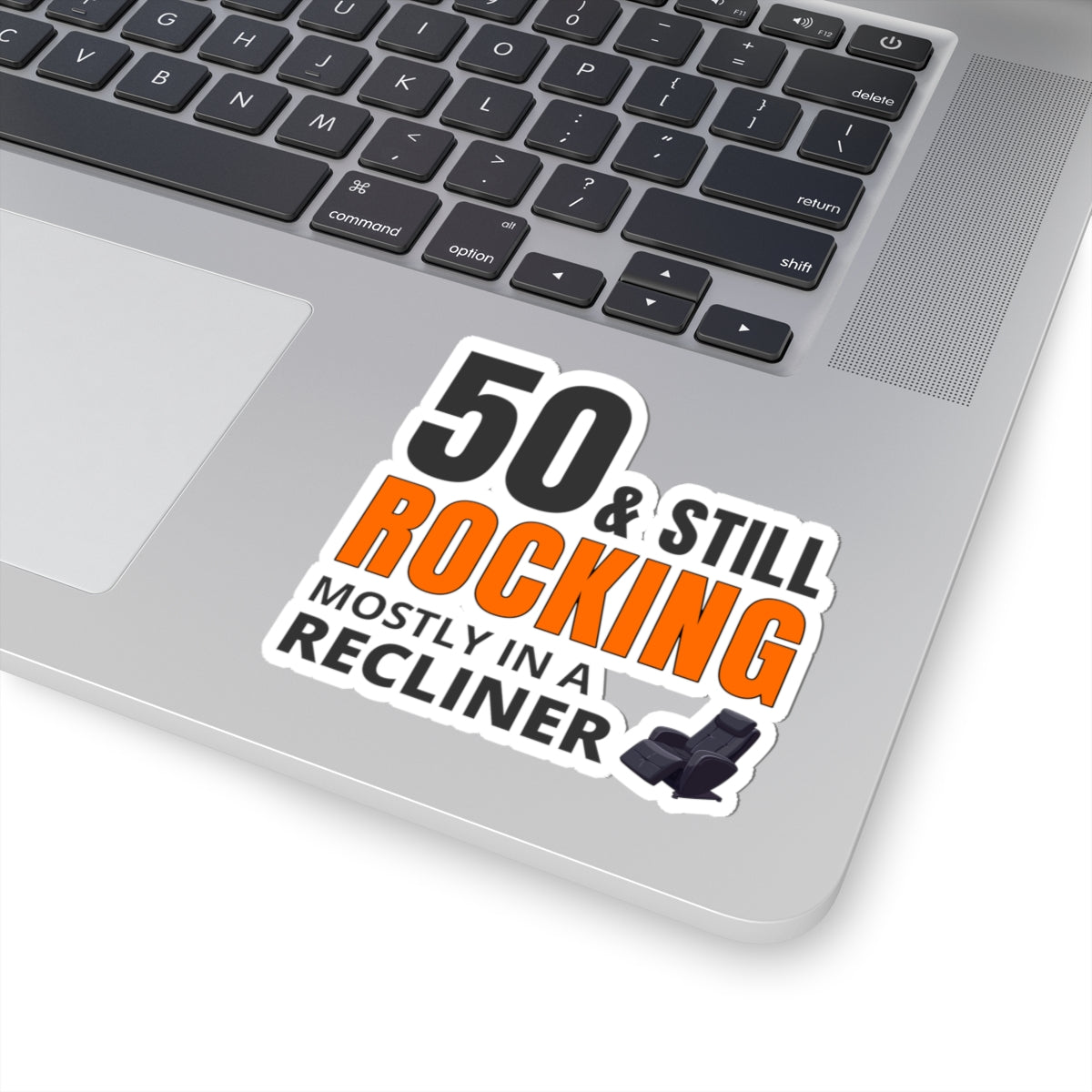 Funny 50th Birthday Sticker - '50 & Still Rocking (Mostly in a Recliner)' Vinyl Decal for Humorous Milestone Gifts