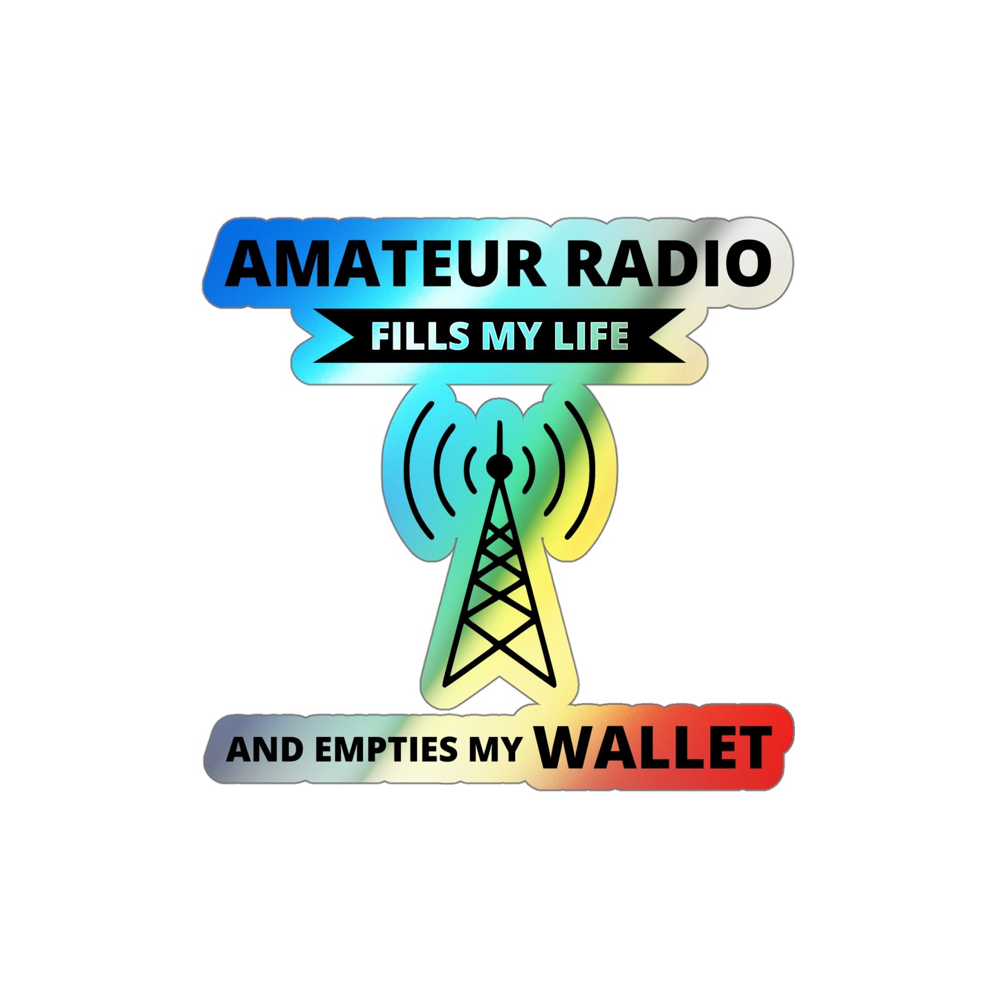 Amateur Ham Radio Operator Stickers Holographic Vinyl Decal - Gear Collector & Shack Builder