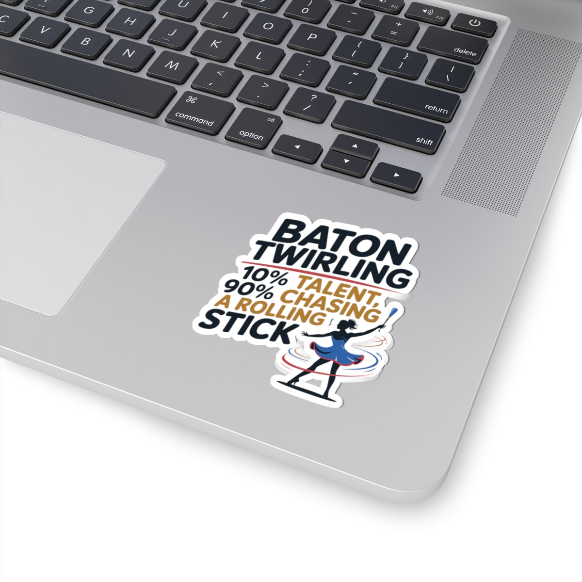 Baton Twirling Sticker – Funny Humor Quote Decal for Twirlers, Majorettes & Marching Band Fans