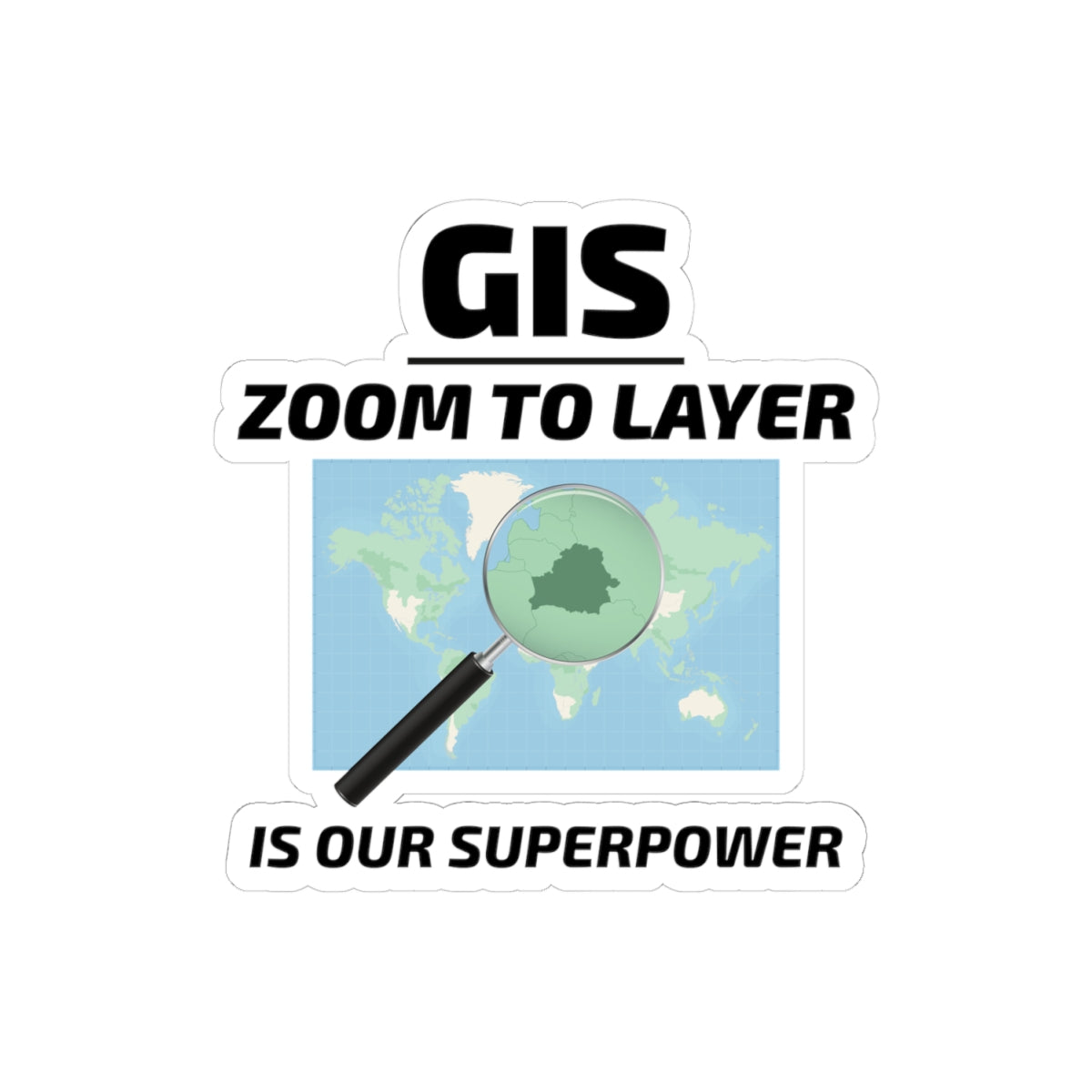 "GIS Enthusiast Sticker - Zoom to Layer Vinyl Decal for Cartographers and Mappers"