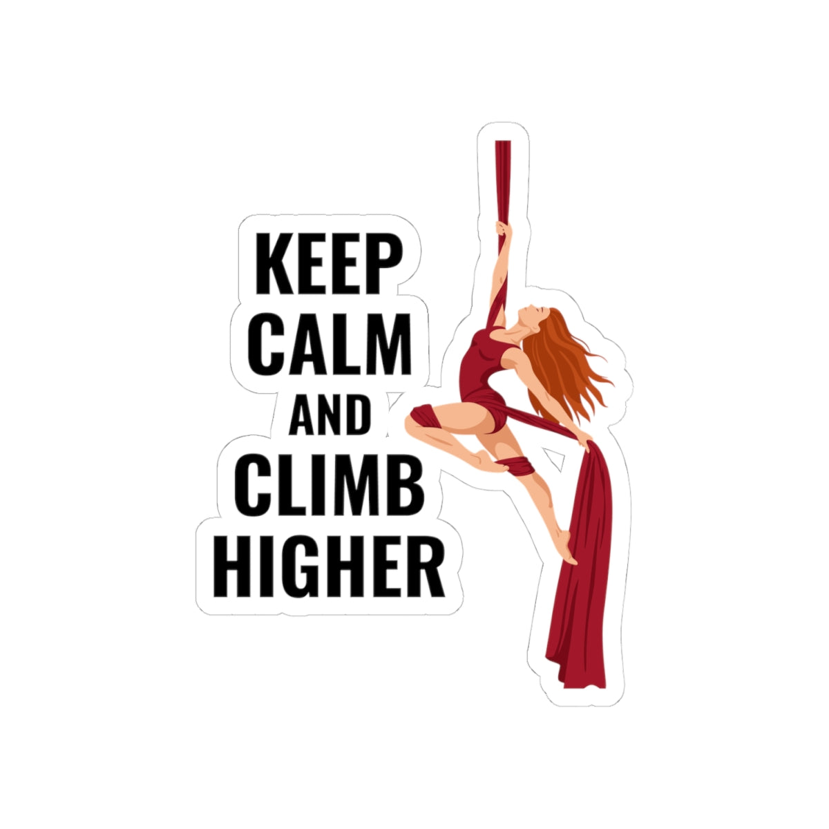 Aerial Silk Sticker – Motivational Climb Higher Quote Decal for Aerialists, Circus Performers & Silk Dancers