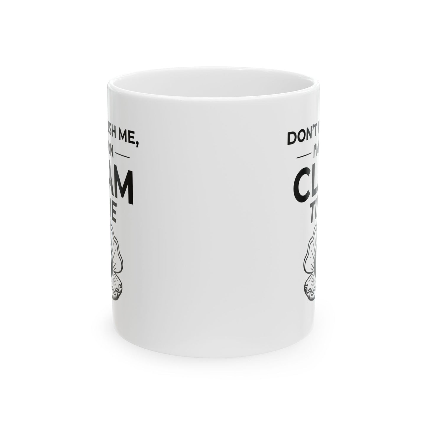 Clam Time Mug, Funny Beach Quote, Relaxed Ocean Gift