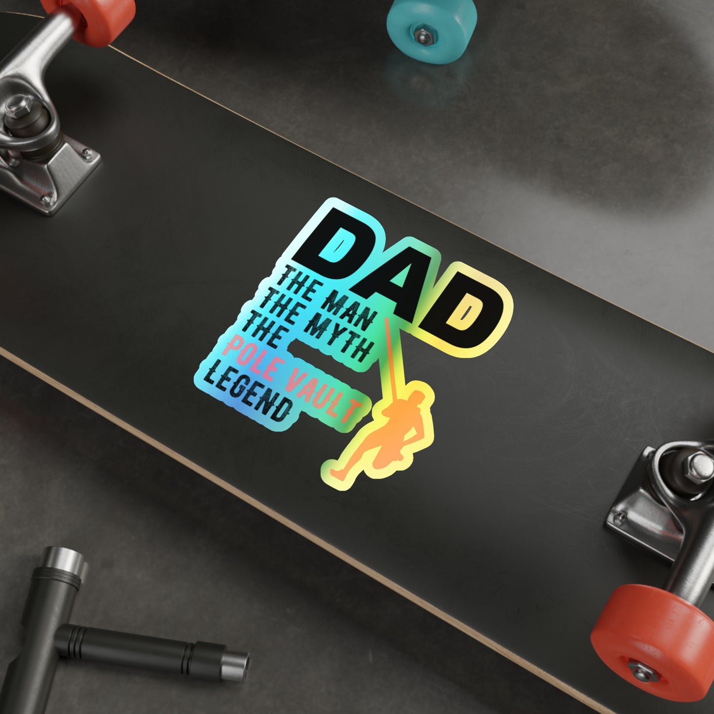 Pole Vault Sticker Holographic Vinyl - Dad, The Man, The Myth, The Legend