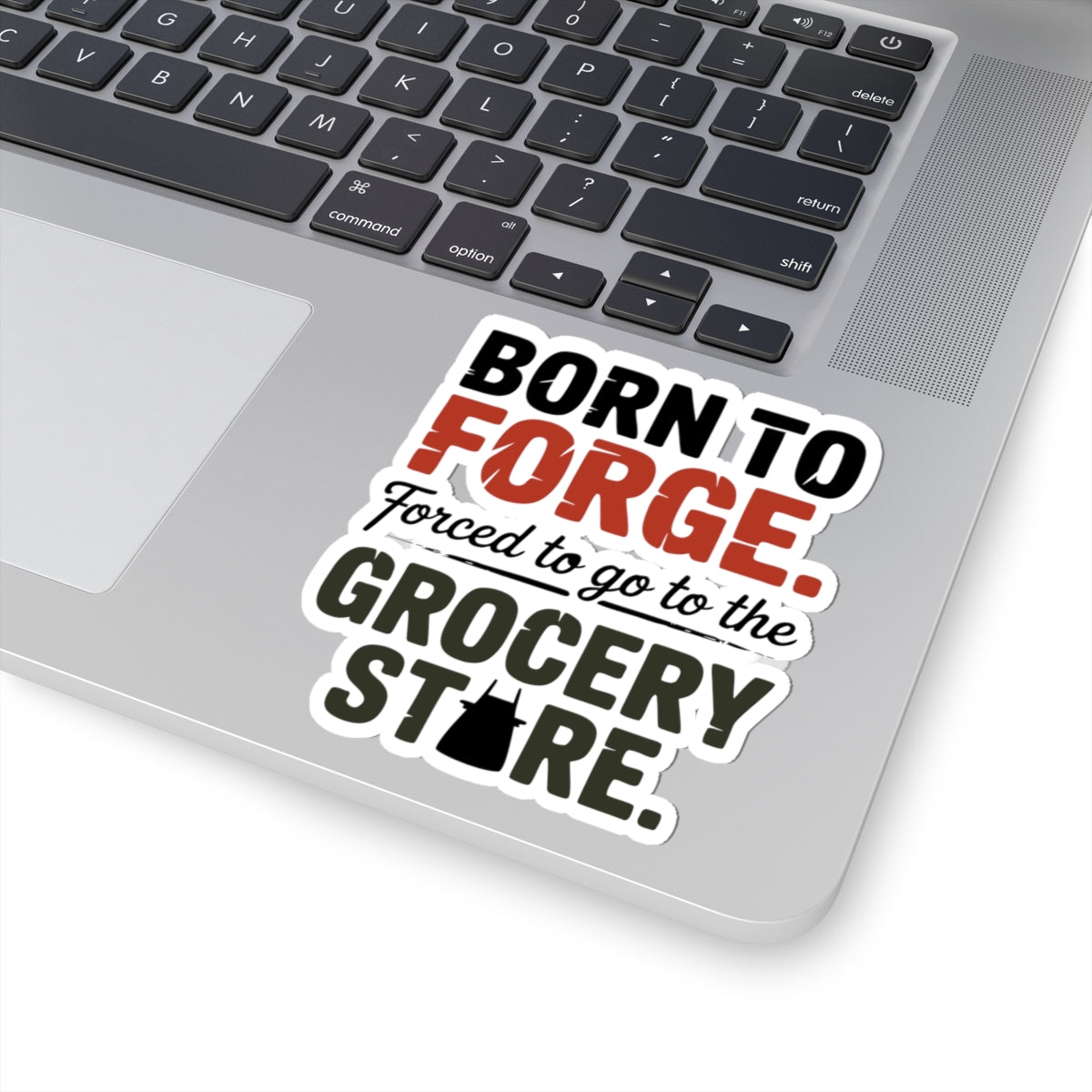 Funny Blacksmith Sticker – Humorous Born to Forge Vinyl Decal for Ironworkers Metal Craft Hobbyists