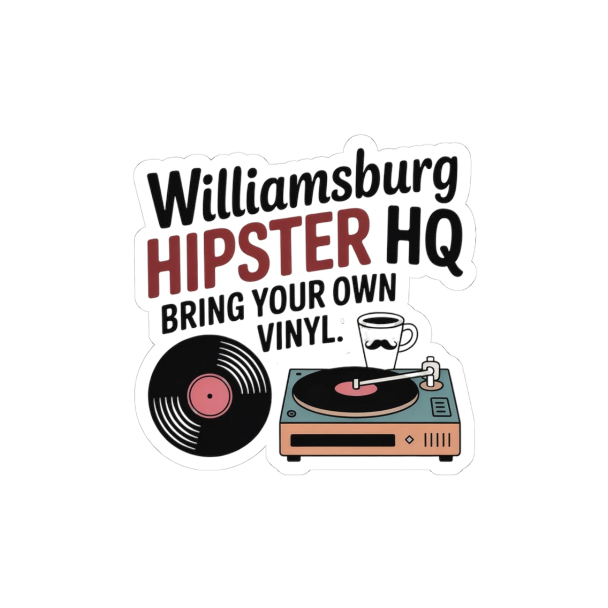 Williamsburg Hipster Sticker - Vinyl & Vintage Vinyl Decal for Brooklyn Purists