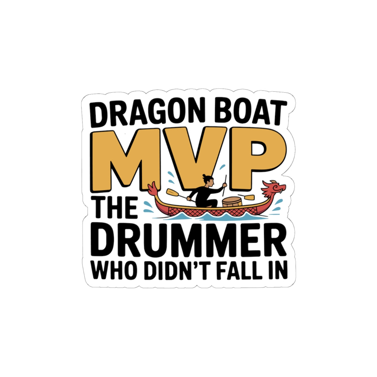 Funny Dragon Boat MVP Sticker - Drummer Appreciation Vinyl Decal for Paddlers and Teams