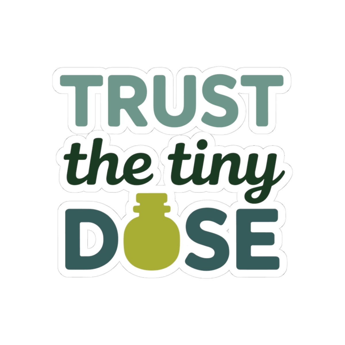 Homeopathy Trust Sticker - Tiny Dose Power Vinyl Decal for Homeopaths, Natural Medicine Believers
