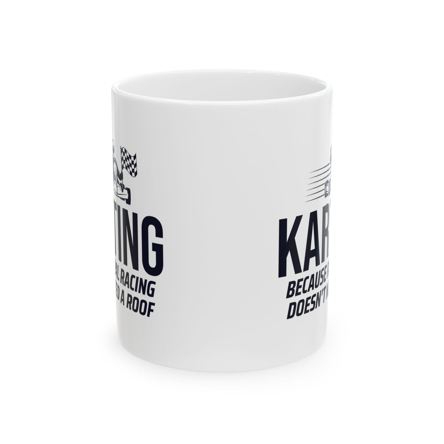 Go Kart Racing Mug - Real Racers & Karting Enthusiasts