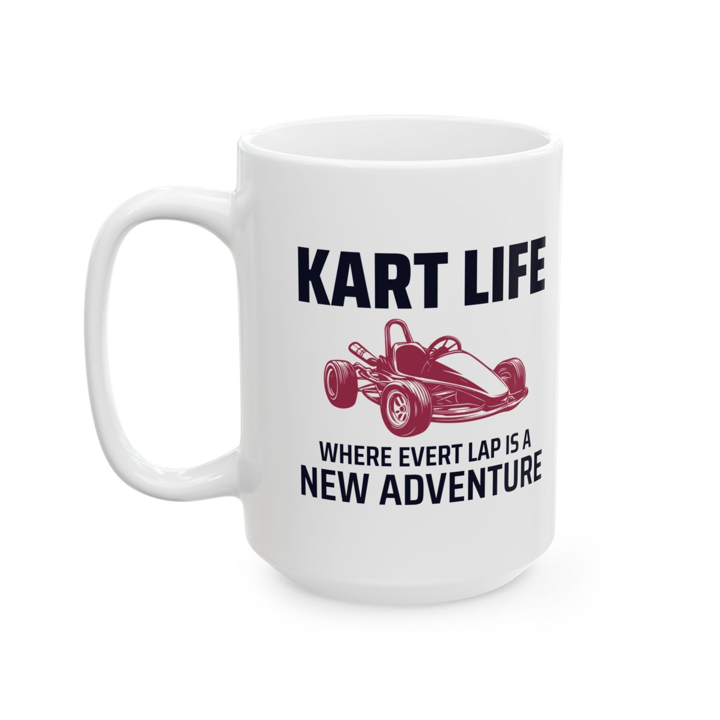 Go Kart Racing Mug - For Kart Life Enthusiasts & Racing Fans