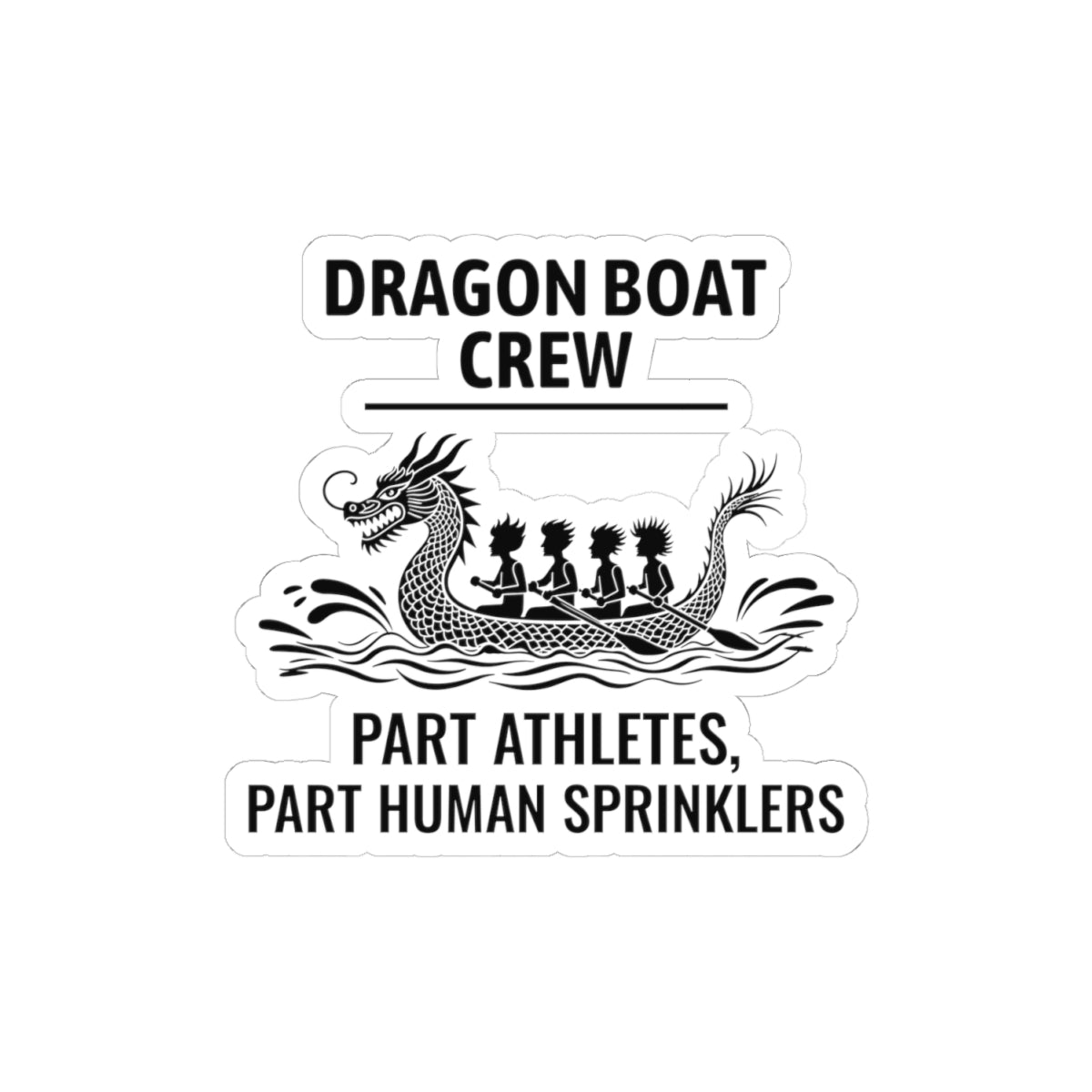 Humorous Dragon Boat Sticker - Athlete Sprinkler Vinyl Decal for Paddling Teams & Water Sports