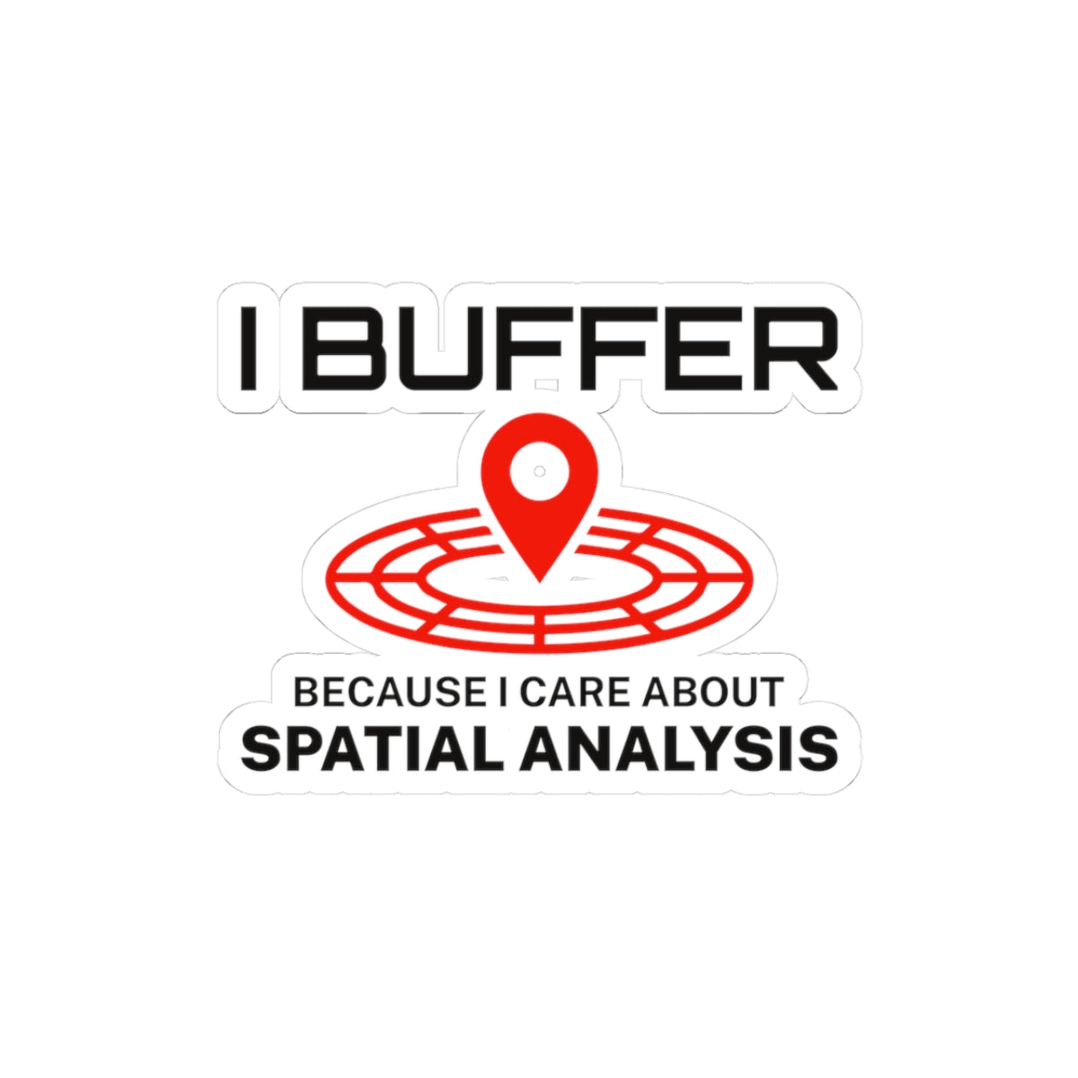 "GIS Buffer Sticker - Spatial Analysis Vinyl Decal for Geospatial Nerds & Mappers"