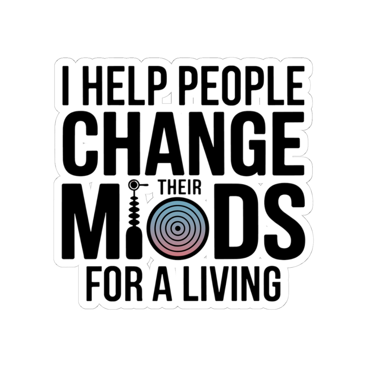 Hypnotist Mission Sticker - Mind Change Specialist Vinyl Decal for Hypnotists, Transformation Therapists