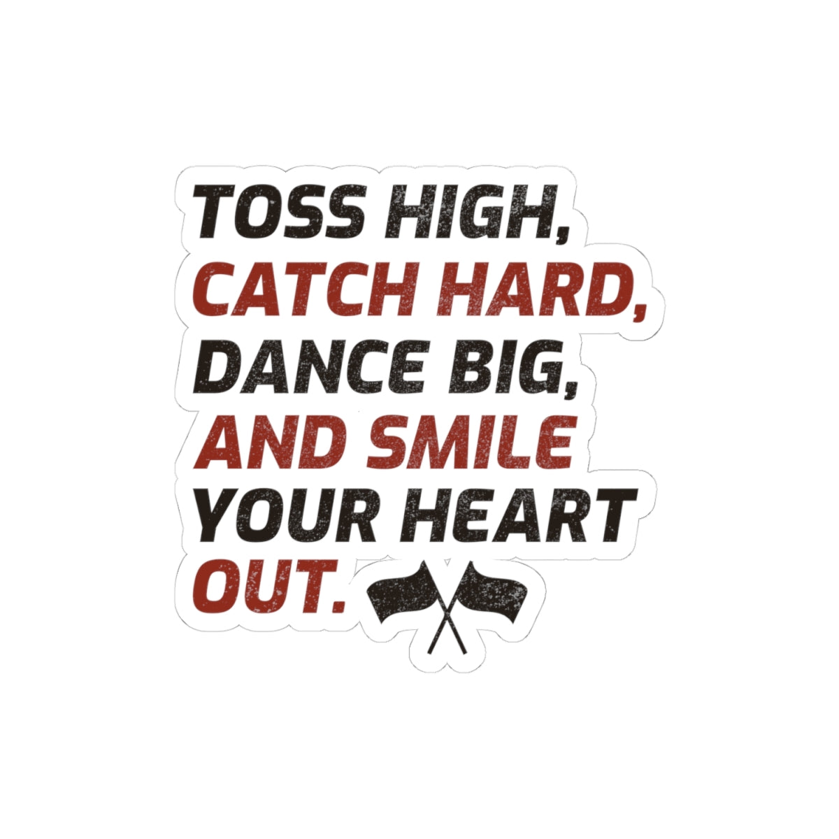 Color Guard "Toss High Catch Hard" Aufkleber Vinyl: Twirling Dancer Design, Flaggenwirbeln, Marching Band
