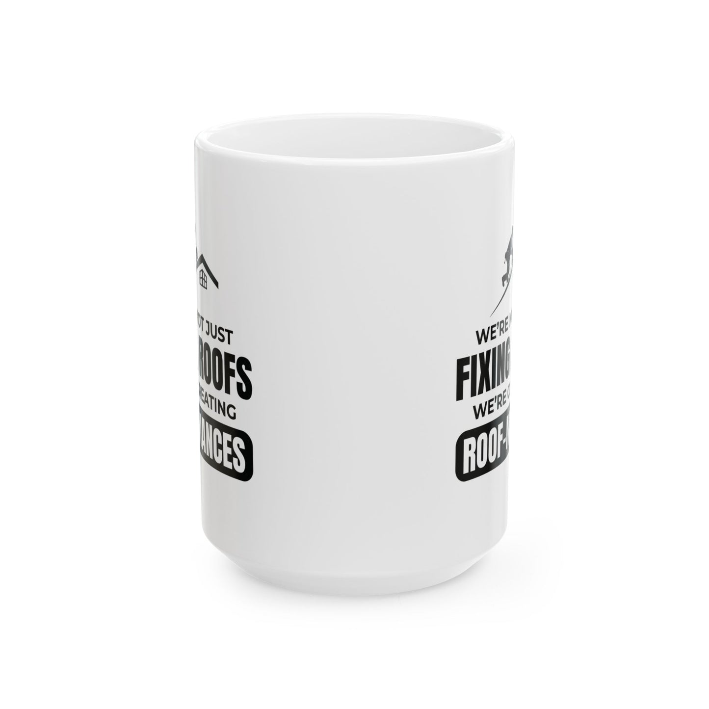 Roofer Mug - Funny Roofing Gift - Roof-mances Coffee Cup