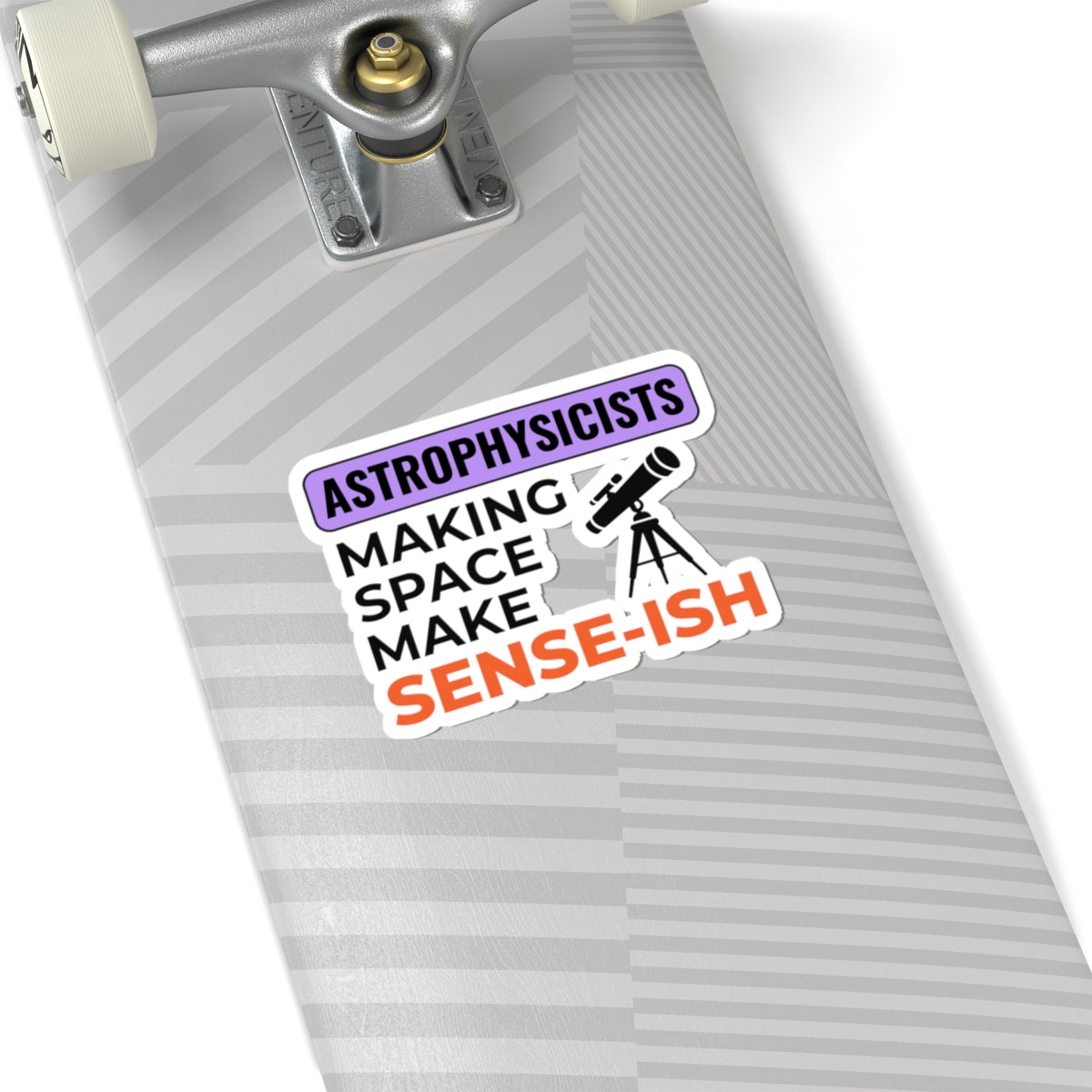 Astrophysics Humor Sticker - Making Space Make Sense-ish Vinyl Decal for Science Nerds