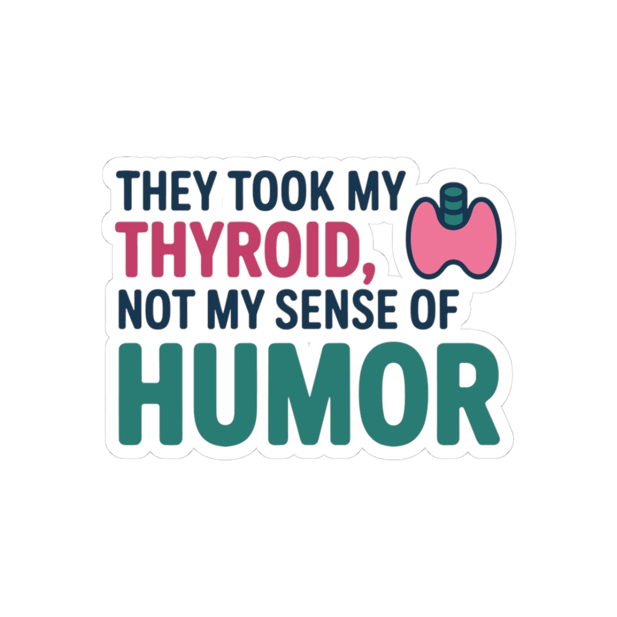 Thyroid Warrior Sticker - Kept My Humor Vinyl Decal for Survivors