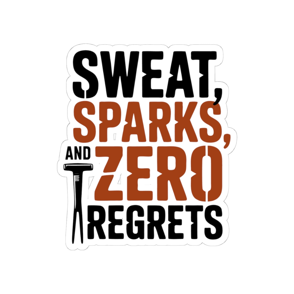 Blacksmith Sparks Sticker – Funny Zero Regrets Forge Decal for Metalworkers Bladesmiths