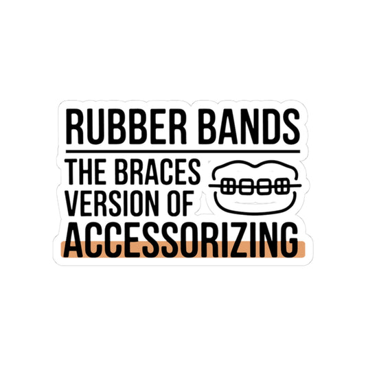 Braces Rubber Bands Sticker - Orthodontic Humor Vinyl Decal for Patients and Teens
