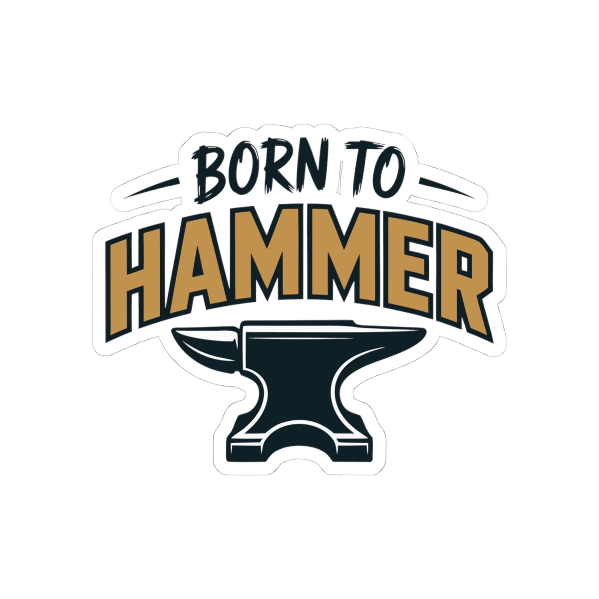 Blacksmith Anvil Sticker – Bold Born To Hammer Pride Decal for Metalworkers Forging Enthusiasts
