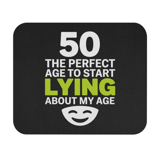 Funny 50th Birthday Mouse Pad - Perfect Age to Start Lying About My Age Gift for Women & Men, Non-Slip Rubber Base