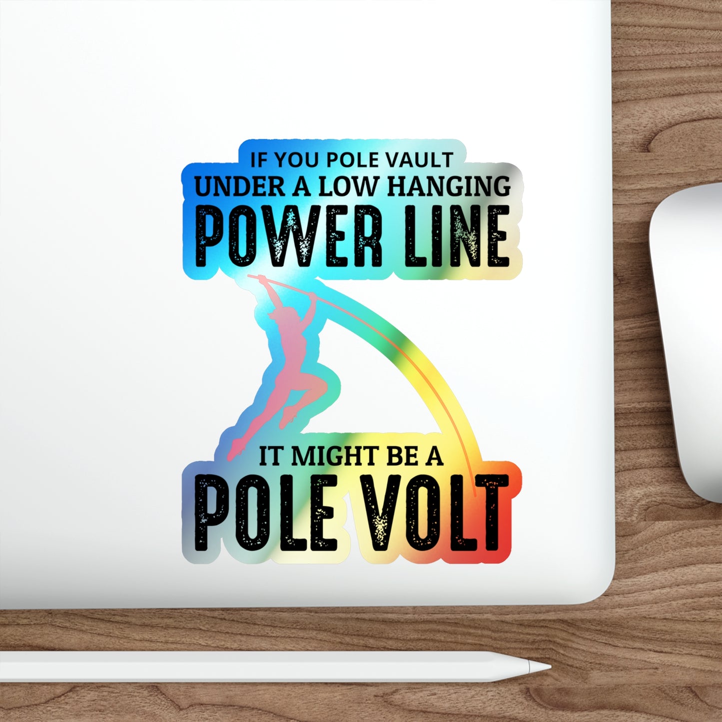 Pole Vault Sticker Funny Holographic Vinyl- Hilarious Track & Field Decal for Vaulting Enthusiasts