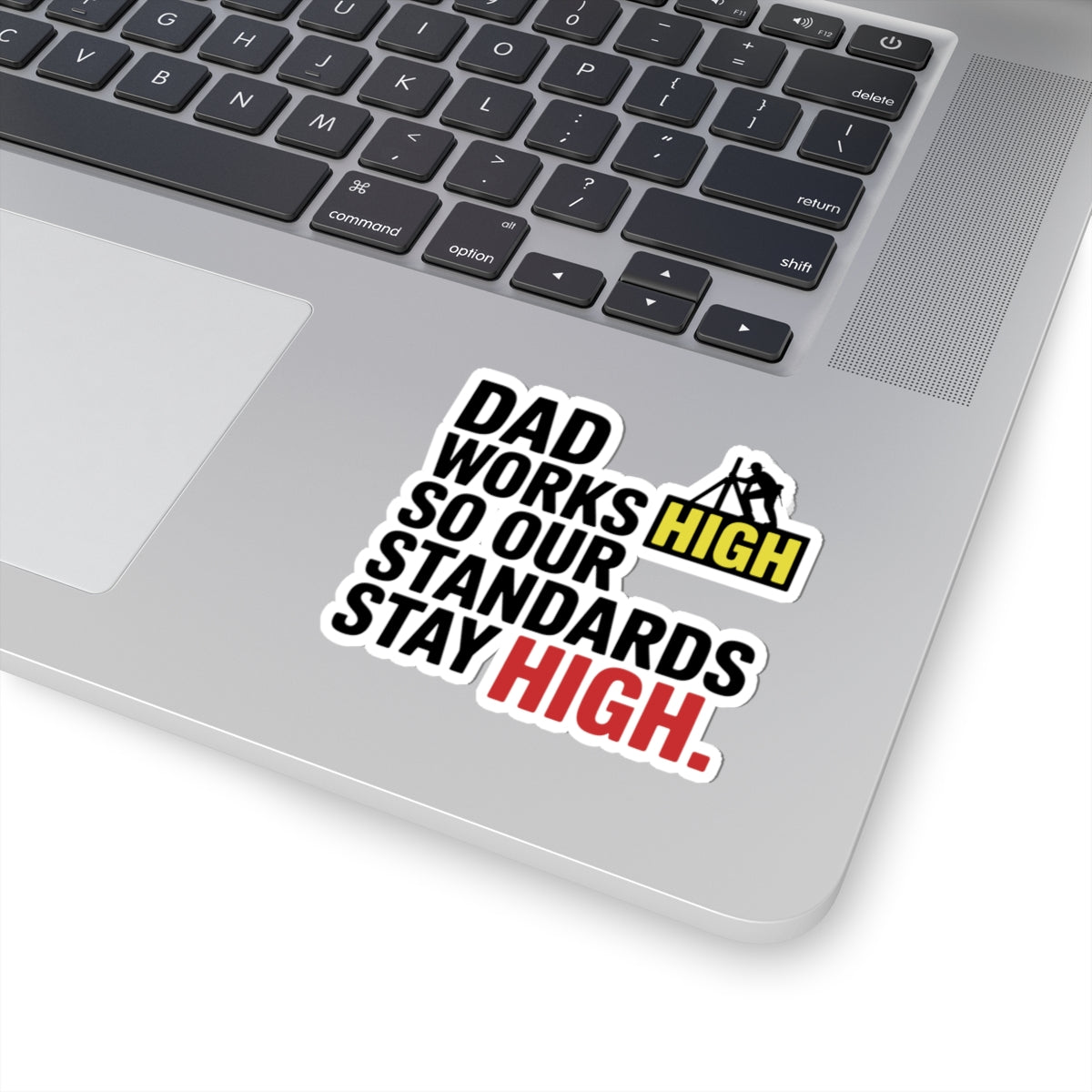 Steel Erector Dad Sticker - High Standards Vinyl Decal for Ironworker Fathers
