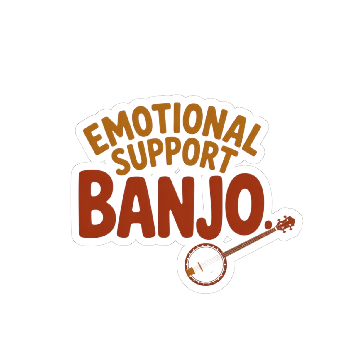 Banjo Sticker – Funny Emotional Support Humor Decal for Bluegrass Musicians Five-String Instrument Lovers