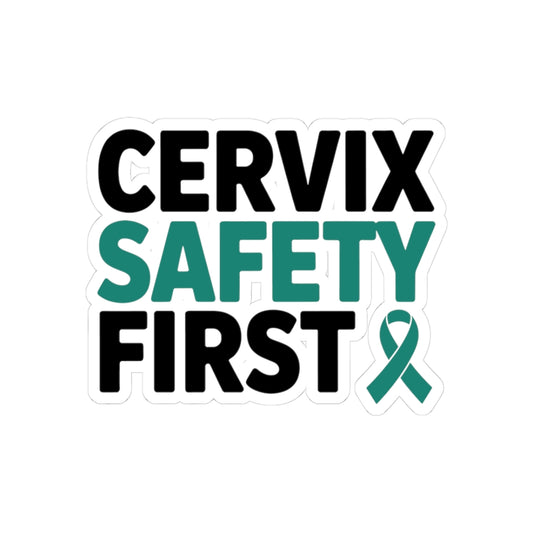 Cervical Health Safety Sticker - Cervix Safety First Vinyl Decal
