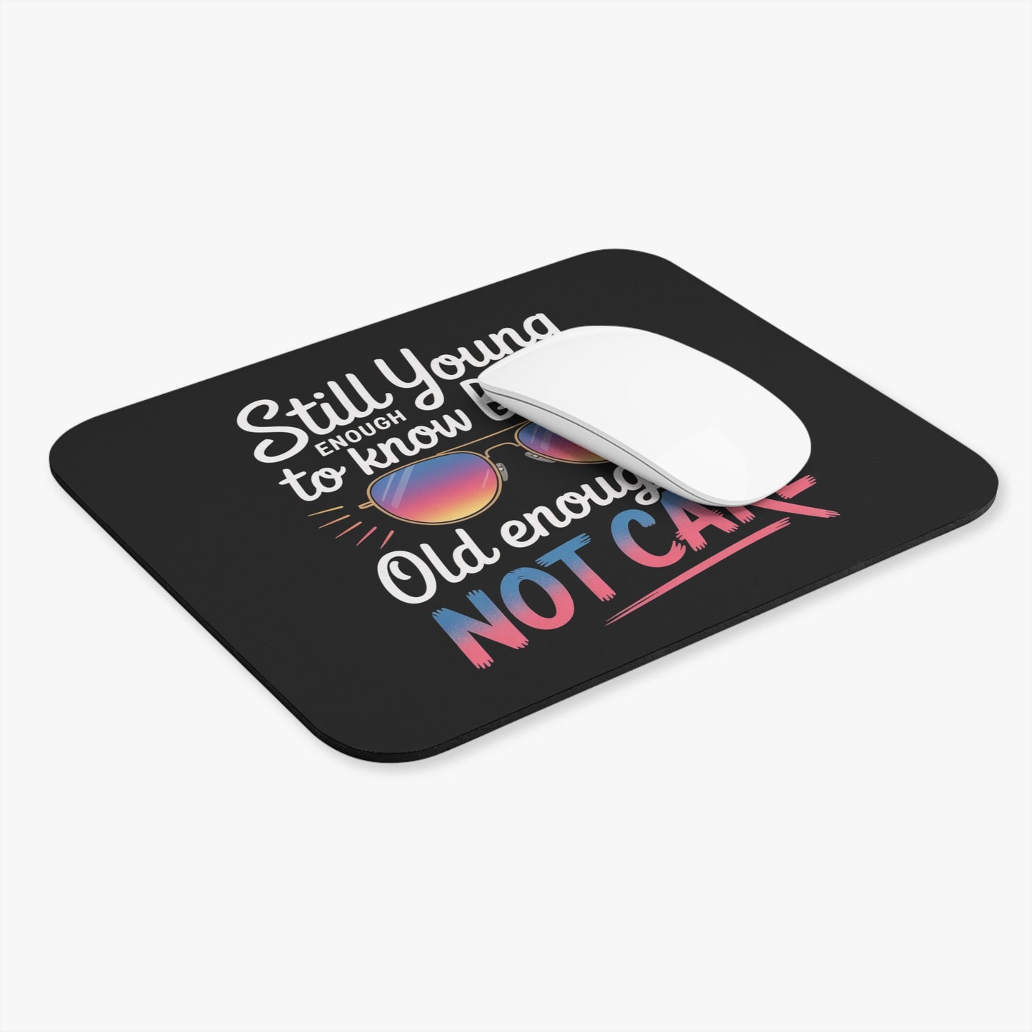 50th Birthday Mouse Pad Non-Slip Rubber Base - Still Young Enough Old Enough Not Care Funny Gift Office & Home