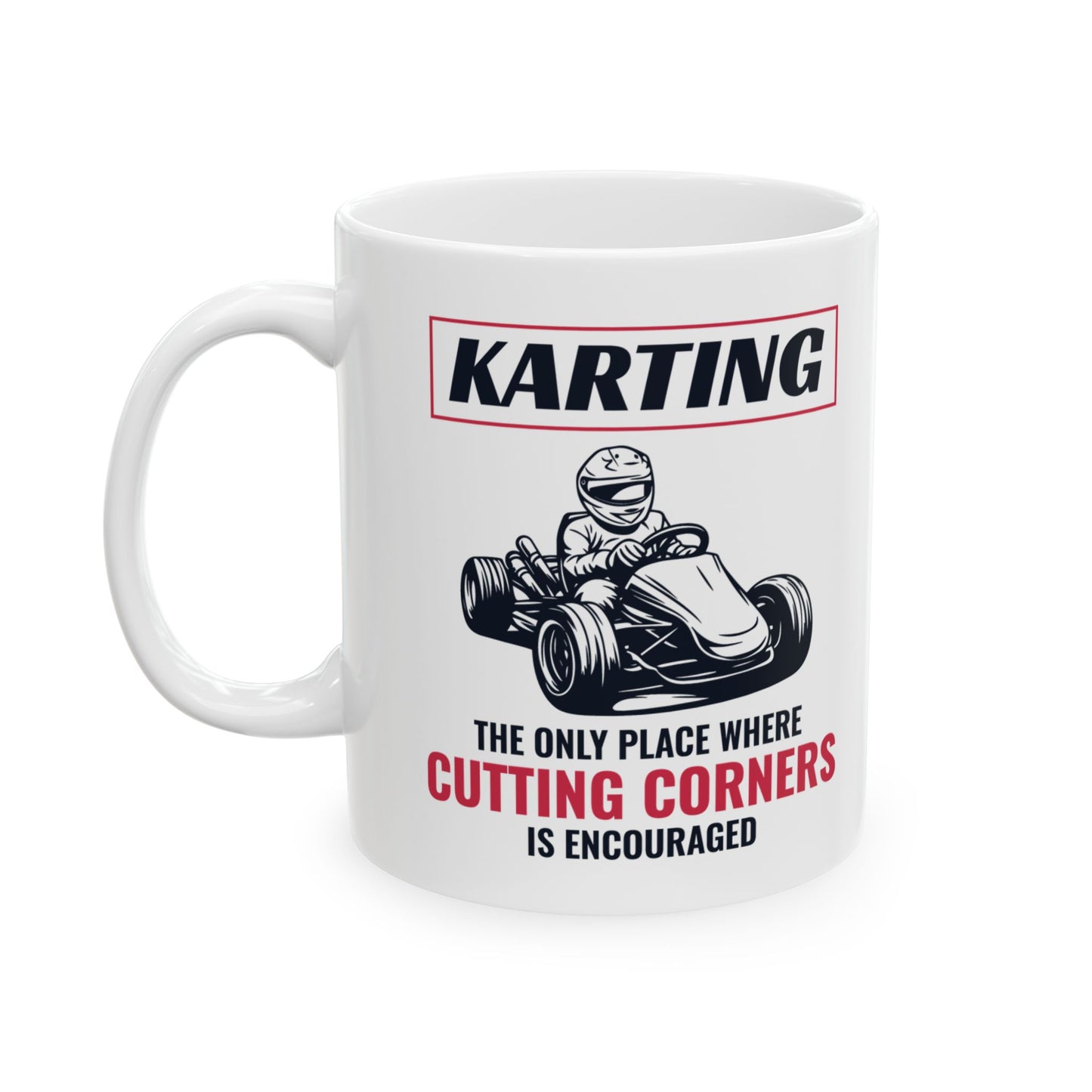 Karting Mug – Funny Gift for Go-Kart Racers & Motorsport Fans