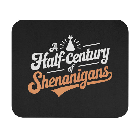 Funny 50th Birthday Mouse Pad - Half Century of Shenanigans Gift for Men & Women, Non-Slip Rubber Base Desk Accessory